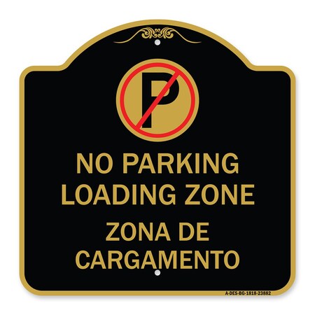 Signmission Loading Zone Zona De Cargamento W/ No Parking, Black & Gold Aluminum Sign, 18" x 18", BG-1818-23882 A-DES-BG-1818-23882